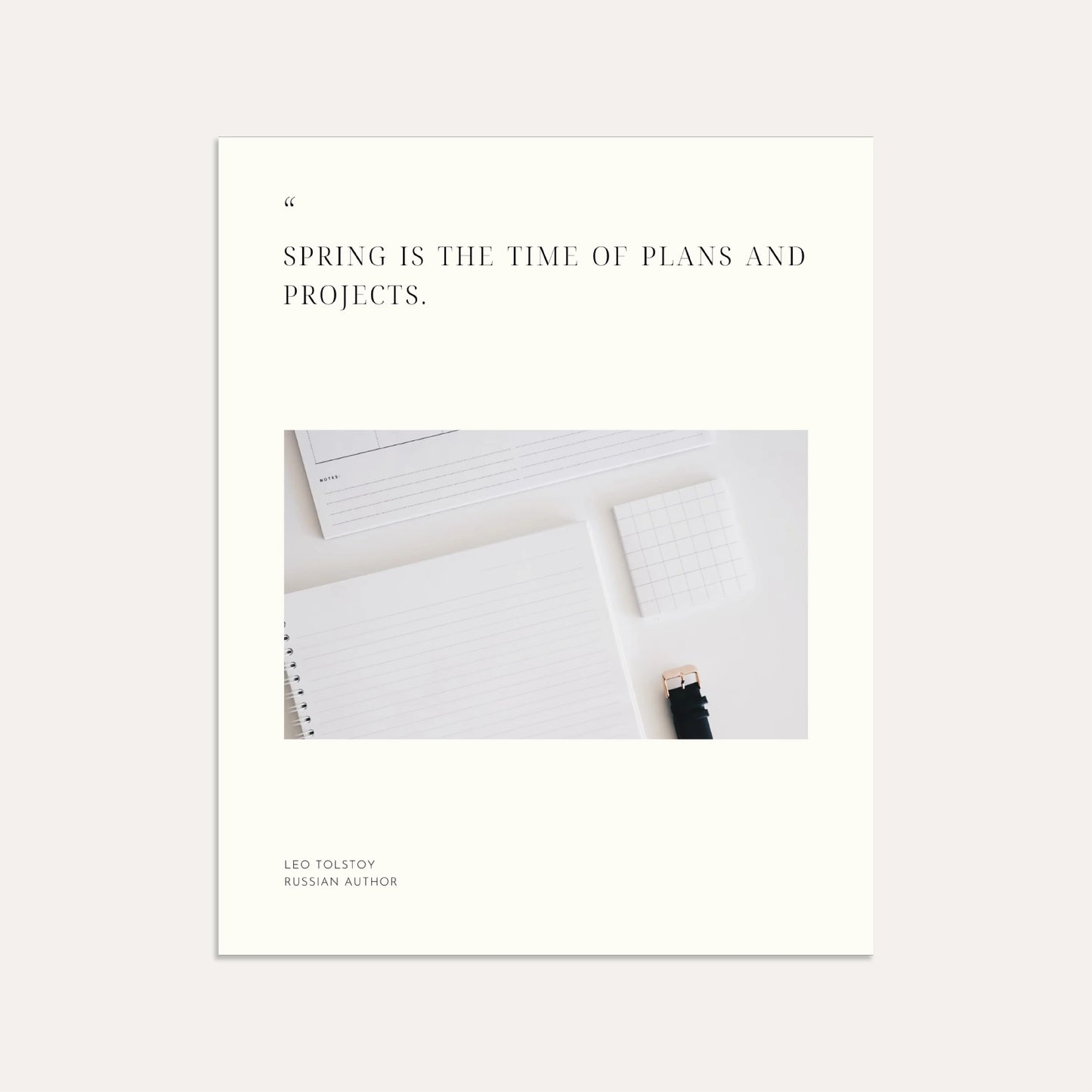 "Spring is the time of plans and projects." — Leo Tolstoy, Russian author (Linen)