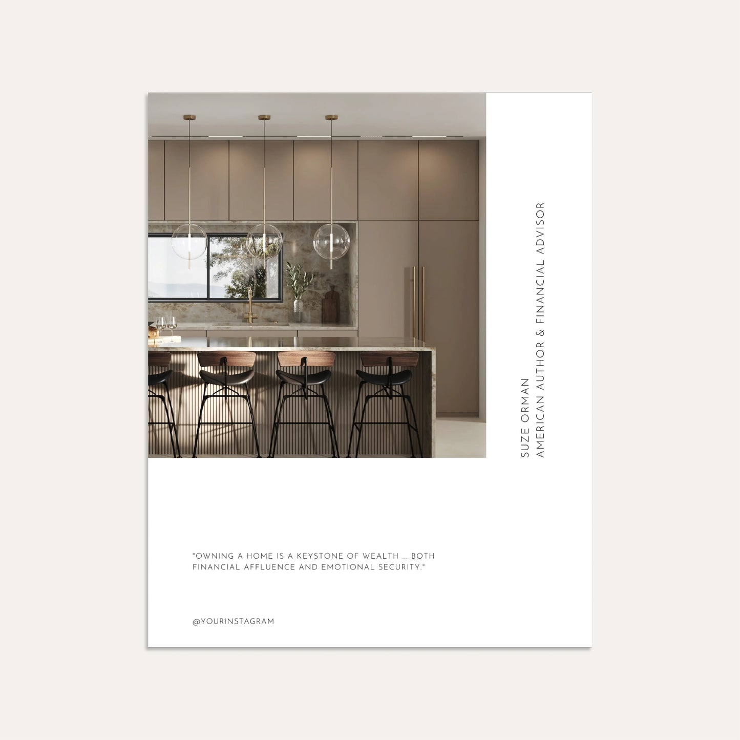"Owning a home is a keystone of wealth ... both financial affluence and emotional security." — Suze Orman, American author & financial advisor (Graphite)