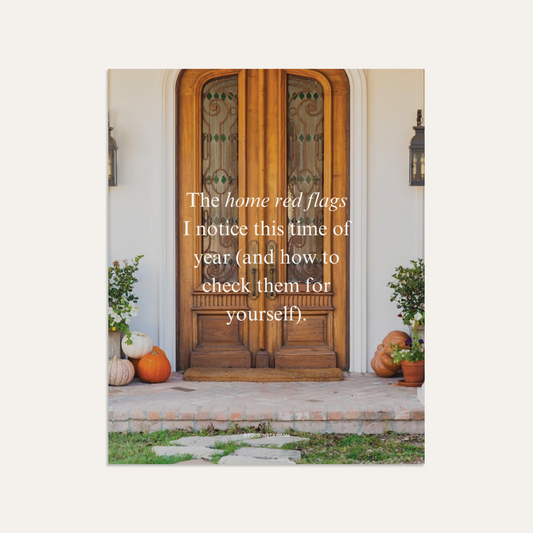 The home red flags I notice this time of year.