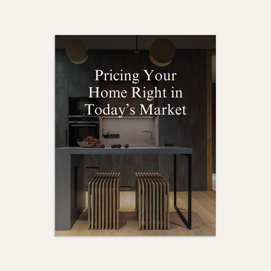 Pricing Your Home Right in Today’s Market