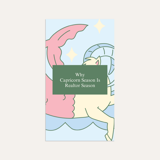 Why Capricorn Season Is Realtor Season